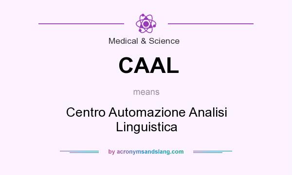 What does CAAL mean? It stands for Centro Automazione Analisi Linguistica