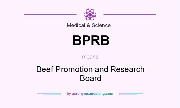What does BPRB mean? It stands for Beef Promotion and Research Board