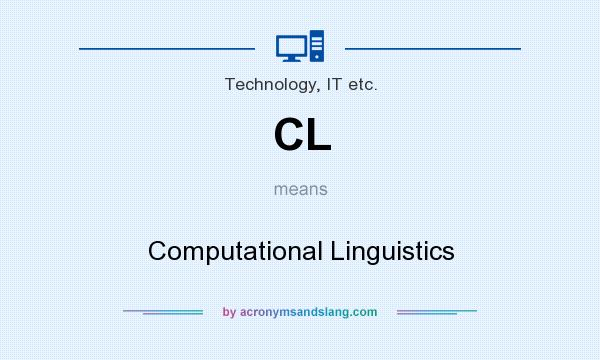 What does CL mean? It stands for Computational Linguistics