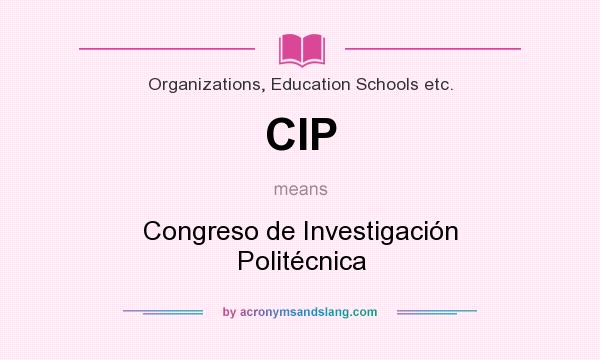 What does CIP mean? It stands for Congreso de Investigación Politécnica