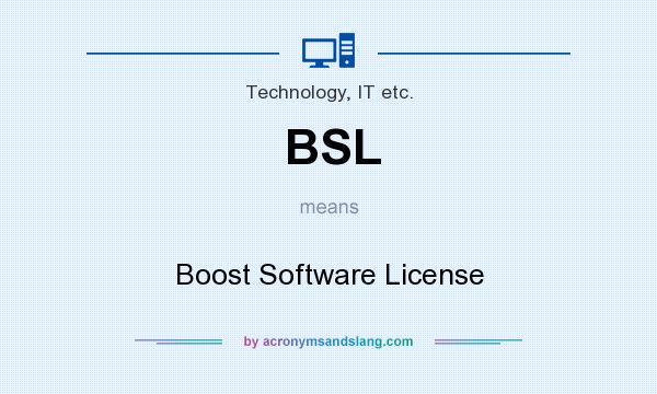What does BSL mean? It stands for Boost Software License