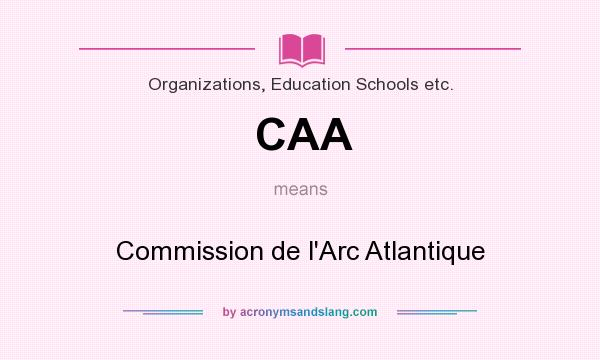 What does CAA mean? It stands for Commission de l`Arc Atlantique