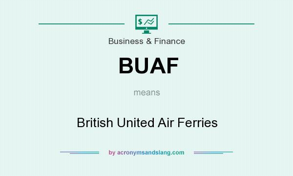 What does BUAF mean? It stands for British United Air Ferries