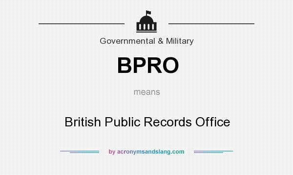 What does BPRO mean? It stands for British Public Records Office