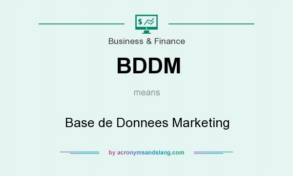 What does BDDM mean? It stands for Base de Donnees Marketing