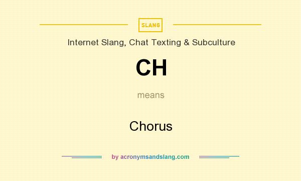 What does CH mean? It stands for Chorus