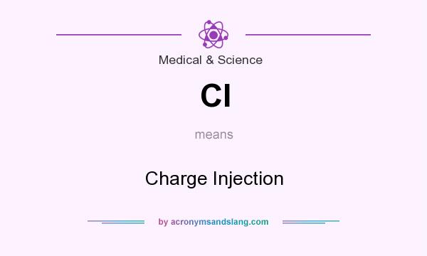 What does CI mean? It stands for Charge Injection