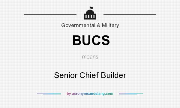 What does BUCS mean? It stands for Senior Chief Builder
