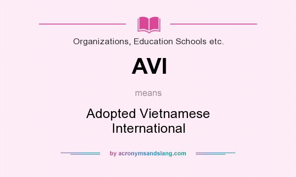 What does AVI mean? It stands for Adopted Vietnamese International