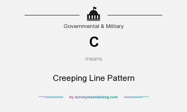 What does C mean? It stands for Creeping Line Pattern