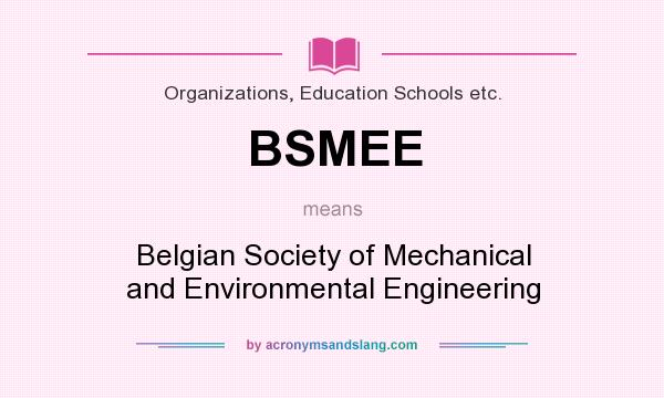What does BSMEE mean? It stands for Belgian Society of Mechanical and Environmental Engineering
