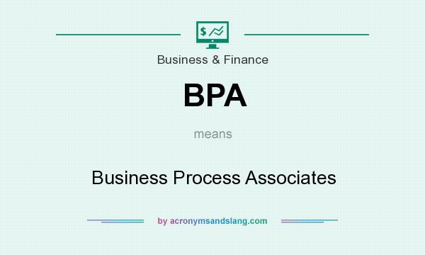 What does BPA mean? It stands for Business Process Associates