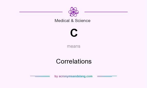 What does C mean? It stands for Correlations