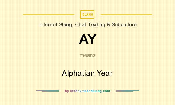 What does AY mean? It stands for Alphatian Year