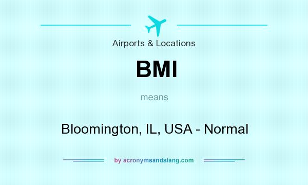 What does BMI mean? It stands for Bloomington, IL, USA - Normal