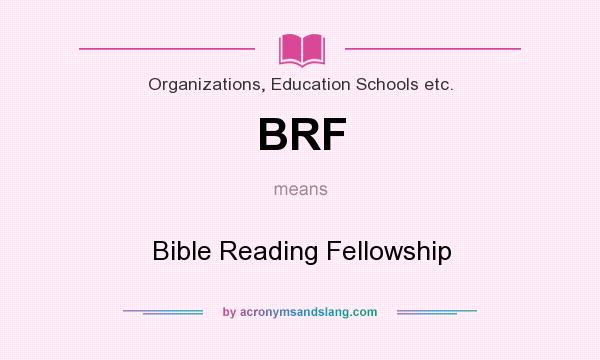 What does BRF mean? It stands for Bible Reading Fellowship