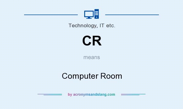 What does CR mean? It stands for Computer Room