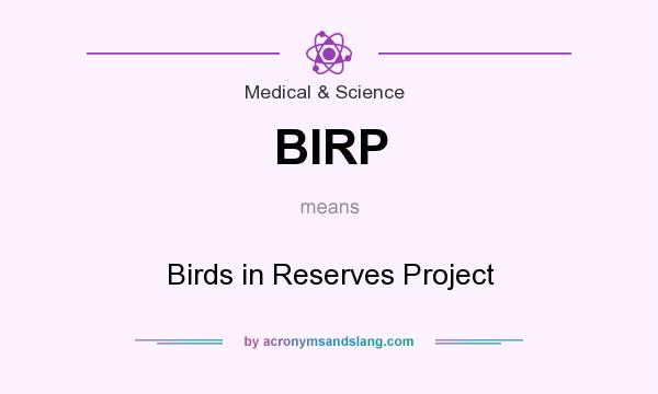 What does BIRP mean? It stands for Birds in Reserves Project