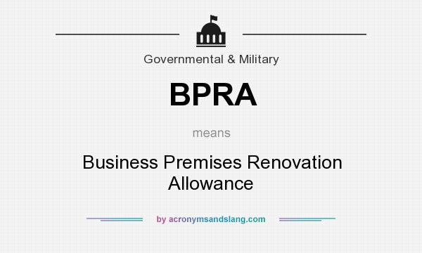 What does BPRA mean? It stands for Business Premises Renovation Allowance
