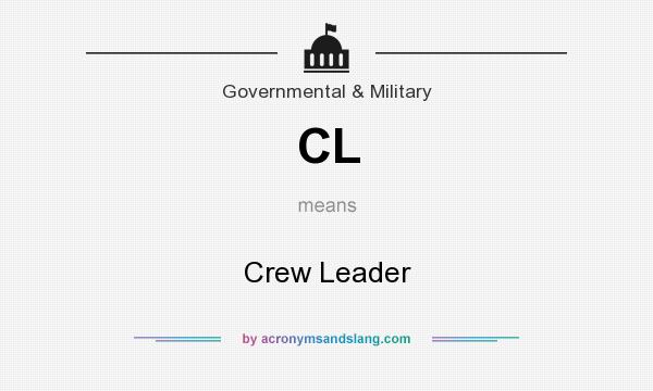 What does CL mean? It stands for Crew Leader