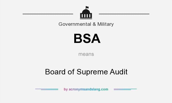 What does BSA mean? It stands for Board of Supreme Audit