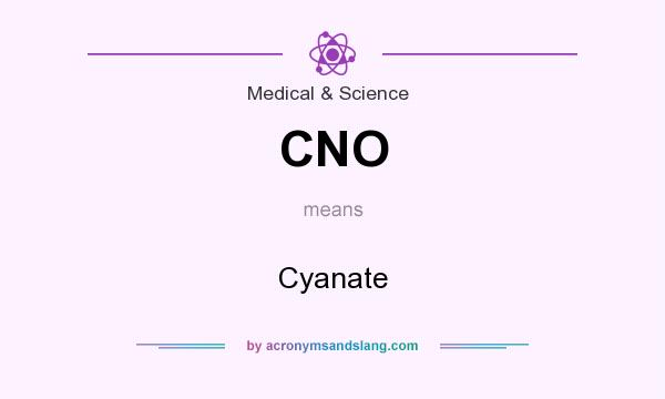 What does CNO mean? It stands for Cyanate