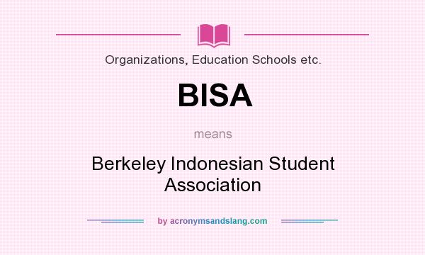 What does BISA mean? It stands for Berkeley Indonesian Student Association