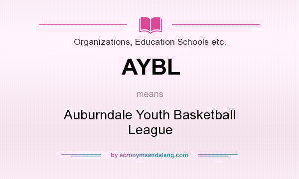 What does AYBL mean? It stands for Auburndale Youth Basketball League