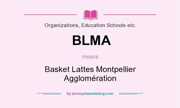 What does BLMA mean? It stands for Basket Lattes Montpellier Agglomération
