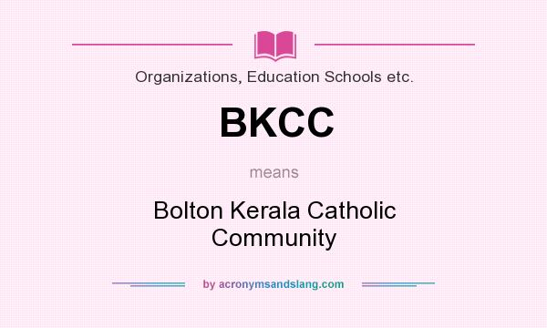 What does BKCC mean? It stands for Bolton Kerala Catholic Community
