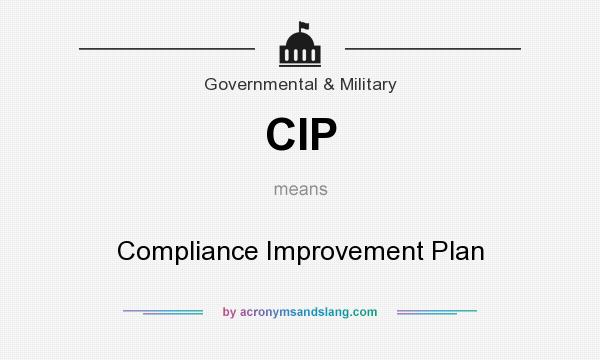 What does CIP mean? It stands for Compliance Improvement Plan