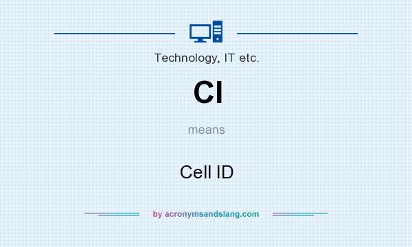 What does CI mean? It stands for Cell ID