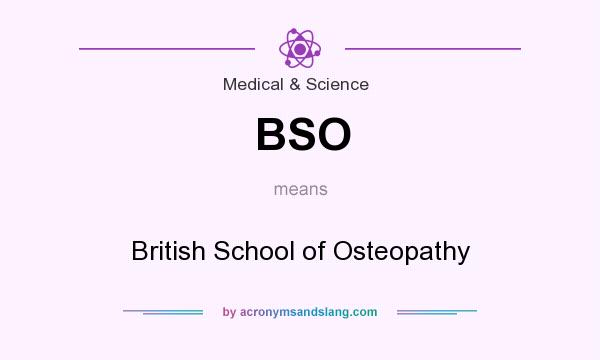 What does BSO mean? It stands for British School of Osteopathy