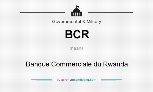 What does BCR mean? It stands for Banque Commerciale du Rwanda