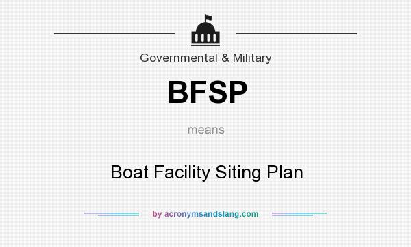 What does BFSP mean? It stands for Boat Facility Siting Plan