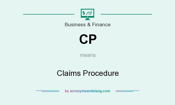 What does CP mean? It stands for Claims Procedure