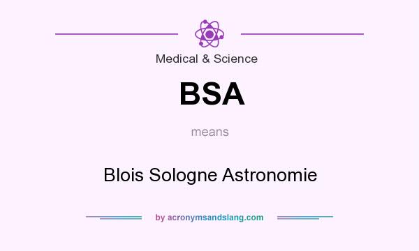 What does BSA mean? It stands for Blois Sologne Astronomie