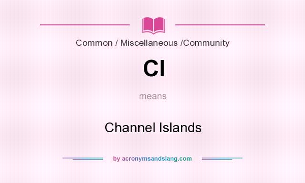 What does CI mean? It stands for Channel Islands