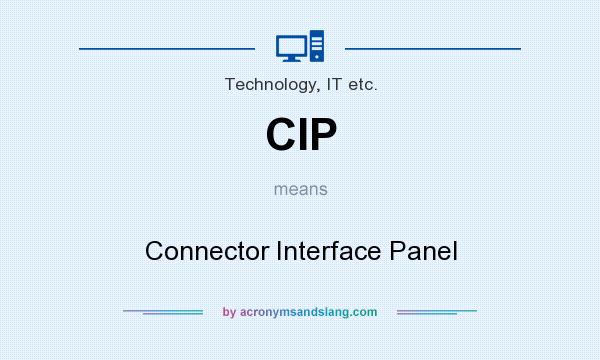 What does CIP mean? It stands for Connector Interface Panel