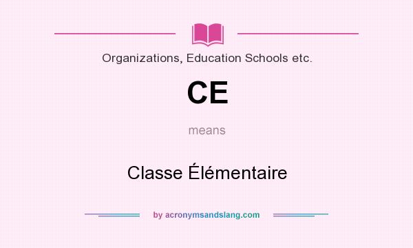 What does CE mean? It stands for Classe Élémentaire
