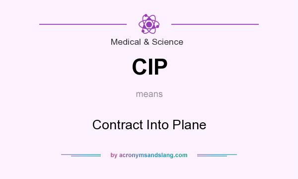 What does CIP mean? It stands for Contract Into Plane