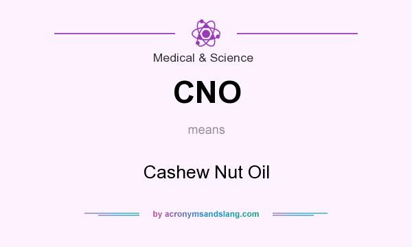 What does CNO mean? It stands for Cashew Nut Oil