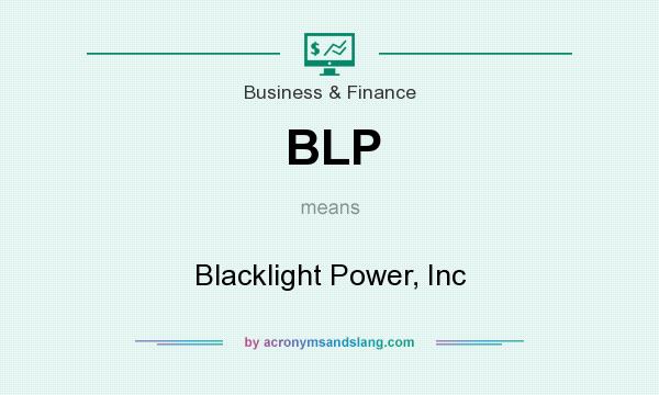 What does BLP mean? It stands for Blacklight Power, Inc