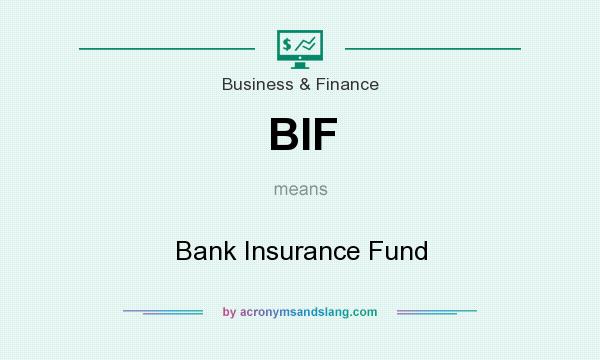 What does BIF mean? It stands for Bank Insurance Fund
