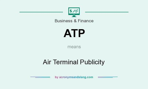 What does ATP mean? It stands for Air Terminal Publicity