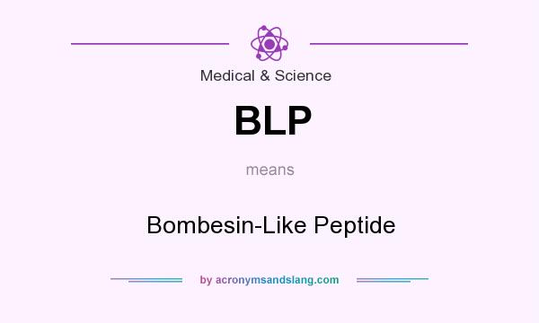 What does BLP mean? It stands for Bombesin-Like Peptide
