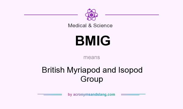 What does BMIG mean? It stands for British Myriapod and Isopod Group
