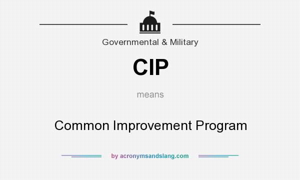 What does CIP mean? It stands for Common Improvement Program
