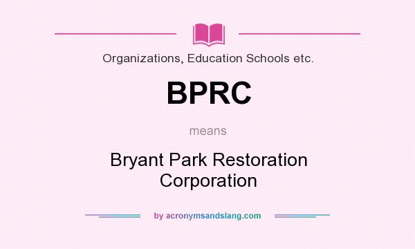 What does BPRC mean? It stands for Bryant Park Restoration Corporation