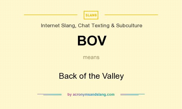 What does BOV mean? It stands for Back of the Valley